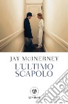 L'ultimo scapolo libro di McInerney Jay