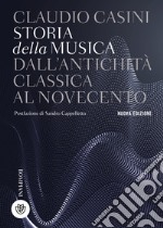 Storia della musica. Dall'antichità classica al Novecento. Nuova ediz. libro