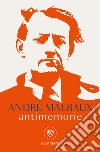 Antimemorie libro di Malraux André