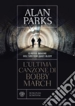 L'ultima canzone di Bobby March libro