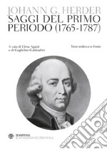 Saggi del primo periodo (1765-1787). Testo tedesco a fronte. Ediz. bilingue libro