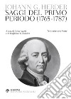 Saggi del primo periodo (1765-1787). Testo tedesco a fronte. Ediz. bilingue libro