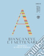 Biancaneve e i settenari. Antologia di poesia giocosa libro