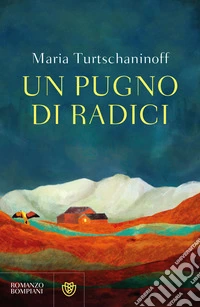 Un pugno di radici libro