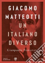 Giacomo Matteotti. Un italiano diverso libro