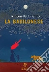 La babilonese libro di Cilento Antonella