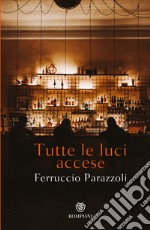 Tutte le luci accese libro