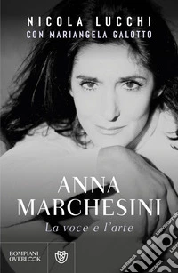 Anna Marchesini. La voce e l'arte libro