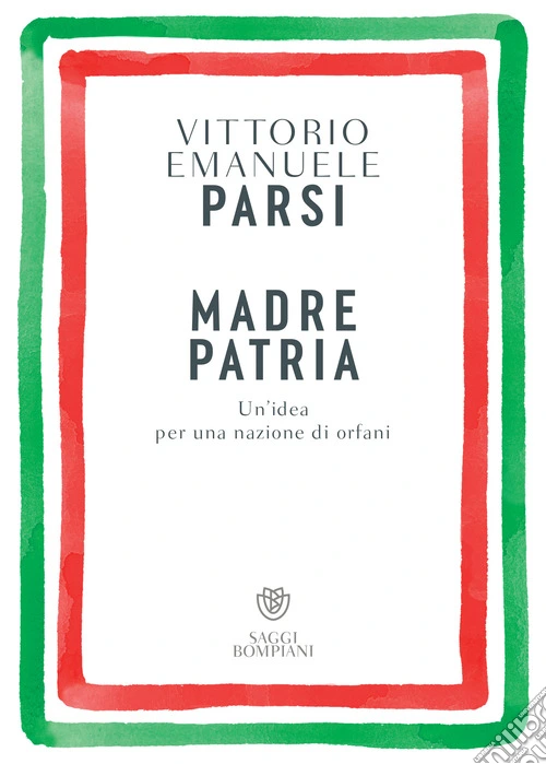 Madre patria. Un'idea per una nazione di orfani