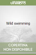 Wild swimming libro