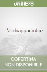 L'acchiappaombre libro