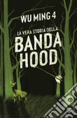 La vera storia della banda hood libro