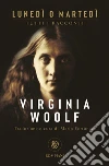 Lunedì o martedì. Tutti i racconti libro di Woolf Virginia Fortunato M. (cur.)