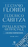 Intelligenza artificiale. L'uso delle nuove macchine libro