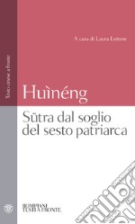 Sutra dal soglio del sesto patriarca. Testo cinese a fronte libro