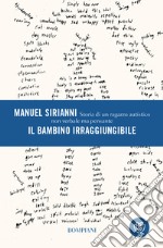 Il bambino irraggiungibile. Storia di un ragazzo autistico non verbale ma pensante