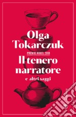 Il tenero narratore e altri saggi libro