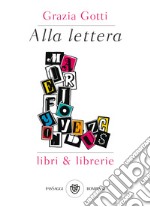 Alla lettera L. Libri & librerie libro