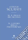 M. Il figlio del secolo-M. L'uomo della provvidenza. Cofanetto libro