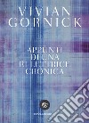 Appunti di una ri-lettrice cronica libro di Gornick Vivian