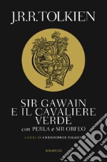 Sir Gawain e il cavaliere verde. Perla e sir Orfeo libro