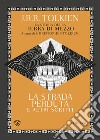 La strada perduta ed altri scritti. La storia della Terra di mezzo. Vol. 5 libro di Tolkien John R. R. Tolkien C. (cur.) Arduini R. (cur.) Canzonieri G. (cur.)