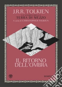 Il ritorno dell'ombra. La storia della Terra di mezzo