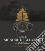 L'arte del Signore degli Anelli di J.R.R. Tolkien. Ediz. illustrata libro