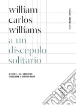 A un discepolo solitario. Testo inglese a fronte. Ediz. bilingue libro