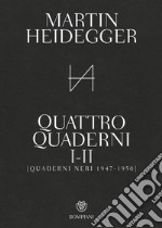 Quattro quaderni I e II. Quaderni neri 1947-1950 libro