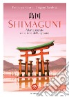 Shimaguni. Atlante narrato delle isole del Giappone. Ediz. a colori libro