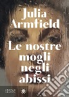 Le nostre mogli negli abissi libro