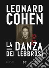 La danza dei lebbrosi libro di Cohen Leonard