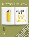 Smettere di f. I deliri di un tabagista libro di Benincasa Giovanni