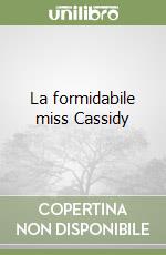 La formidabile miss Cassidy libro