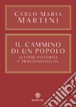 Il cammino di un popolo. Lettere pastorali e programmatiche libro