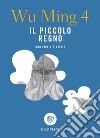 Il piccolo regno. Una storia d'estate libro di Wu Ming 4