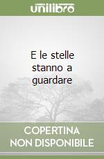 E le stelle stanno a guardare libro