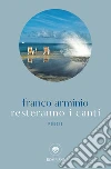 Resteranno i canti libro