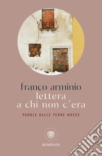 Lettera a chi non c'era. Parola dalle terre mosse libro