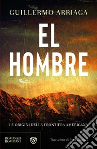El hombre. Le origini della frontiera americana libro