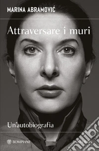 Attraversare i muri. Un'autobiografia libro