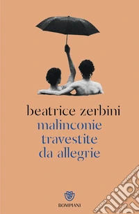 Malinconie travestite da allegrie libro