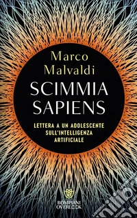 Scimmia sapiens. Lettera a un adolescente sull'intelligenza artificiale libro