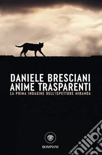Anime trasparenti. La prima indagine dell'ispettore Miranda libro
