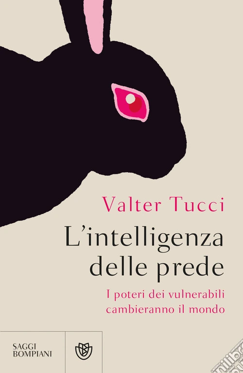 L'intelligenza delle prede. I poteri dei vulnerabili cambieranno il mondo