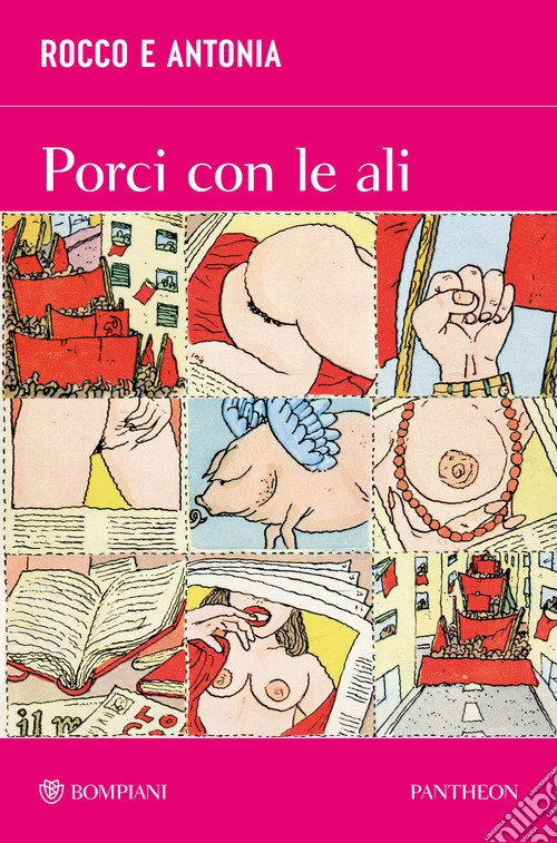 Rocco e Antonia. Porci con le ali. Diario sessuo-politico di due adolescenti