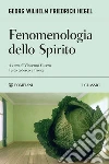 Fenomenologia dello spirito. Testo tedesco a fronte libro