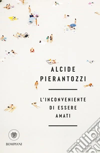 L'inconveniente di essere amati libro