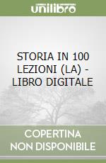 STORIA IN 100 LEZIONI (LA) - LIBRO DIGITALE libro